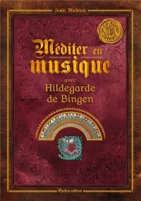 Méditer avec Hildegarde de Bingen (1CD audio)