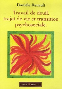 Travail de deuil, trajet de vie et transition psychosociale: Les enjeux bio-cognitifs d'un accompagnement.