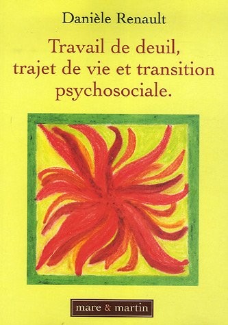 Travail de deuil, trajet de vie et transition psychosociale: Les enjeux bio-cognitifs d'un accompagnement.