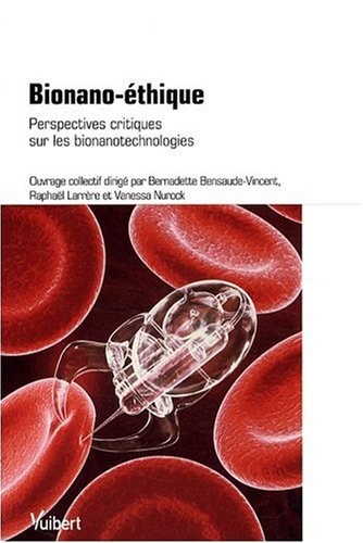 Bionano-éthique : Perspectives critiques sur les bionanotechnologies