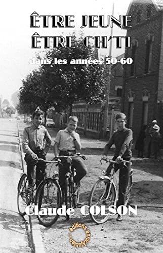 Être jeune Être ch'ti: dans les années 50 - 60