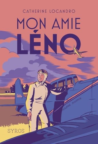 Mon amie Léno: La vie héroïque d'Hélène Boucher