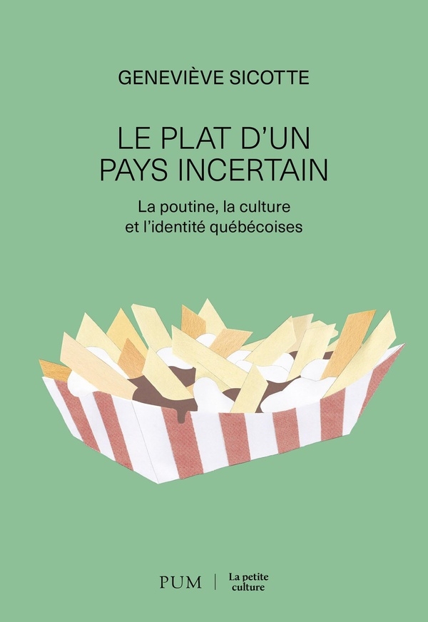 Le plat d'un pays incertain: La poutine, la culture et l'identité québécoises