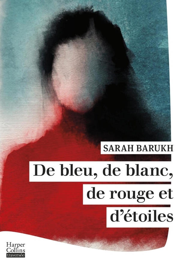 De bleu, de blanc, de rouge et d'étoiles: Le nouveau roman choral de Sarah Barukh