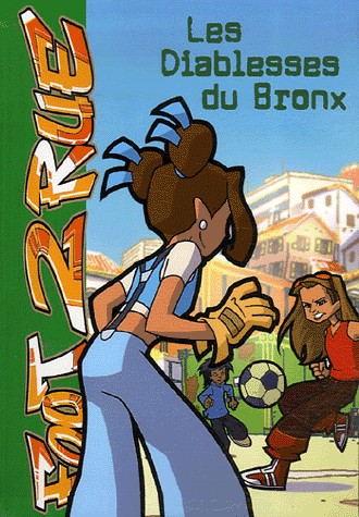 Foot 2 Rue, Tome 8 : Les Diablesses du Bronx