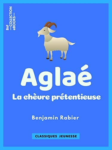 Aglaé: La Chèvre prétentieuse