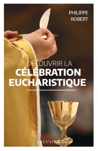 La liturgie de l'Eucharistie
