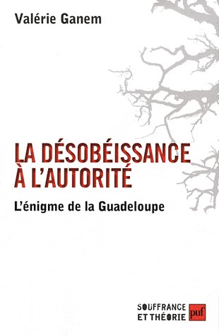 La désobéissance à l'autorité - L'énigme de la Guadeloupe
