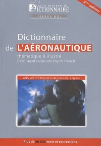 Dictionnaire aéronautique thématique & illustré anglais-français avec index français-anglais