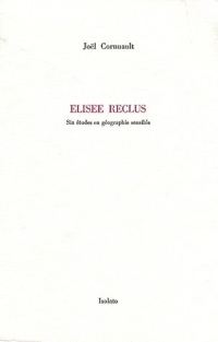 Elisée Reclus: Six études en géographie sensible