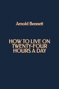How to Live on Twenty-four Hours a Day