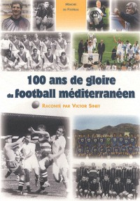 100 ans de gloire du football méditérranéen