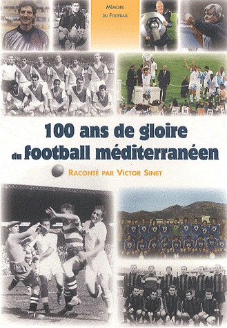 100 ans de gloire du football méditérranéen