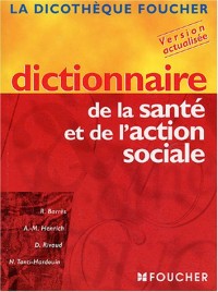 La dicothèque Foucher : Dictionnaire de la santé et de l'action sociale