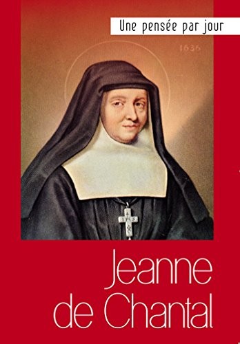 Jeanne de Chantal : Un pensée par jour