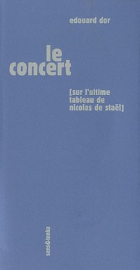 Le Concert : (Sur l'ultime tableau de Nicolas de Staël)