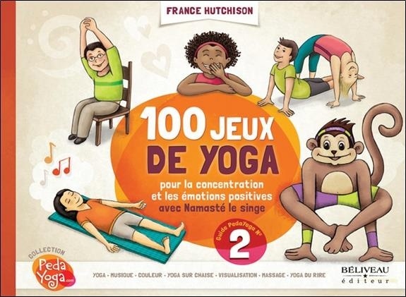 100 jeux de yoga - Pour la concentration et les émotions positives avec Namasté le singe