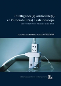Intelligence(s) artificielle(s) et Vulnérabilité(s) : kaléidoscope: Les contreforts de l’éthique et du droit