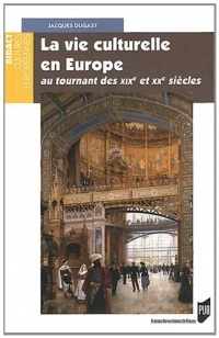 La vie culturelle en Europe au tournant des XIXe et XXe siècles