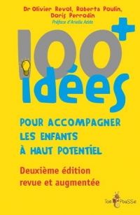 100 idées+ pour accompagner les enfants à haut potentiel