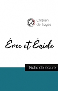 Érec et Énide de Chrétien de Troyes (fiche de lecture et analyse complète de l'oeuvre)