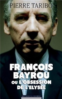 Francois Bayrou, le paysan qui rêvait d'être président