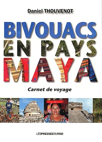 Bivouacs en pays maya