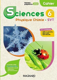 Sciences 6e, Physique Chimie, SVT 6e (2023) - Cahier: Physique Chimie, SVT