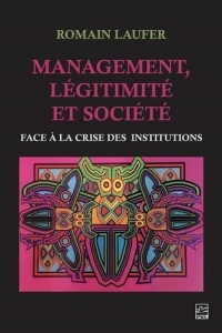 Management, legitimite et societe. face a la crise des institutio