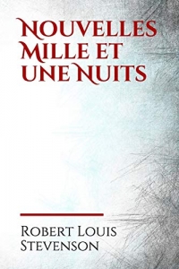 Nouvelles Mille et une Nuits: Les Nouvelles Mille et Une Nuits (titre original : New Arabian Nights) est un recueil de nouvelles écrites par Robert Louis Stevenson publié en 1882.
