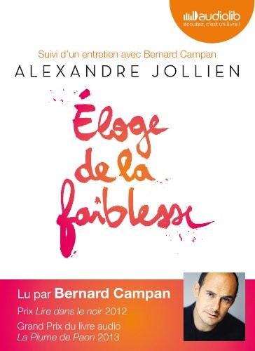 Eloge de la faiblesse: Livre audio 2CD audio - Suivi d'un entretien avec Bernard Campan