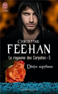 Le royaume des Carpates, Tome 5 : Désirs suprêmes