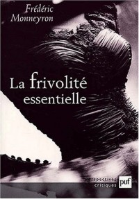 La Frivolité essentielle : Du vêtement et de la mode