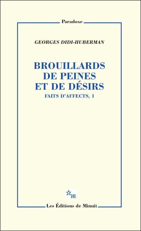 Brouillards de peines et de désirs. Fait d'affects, 1