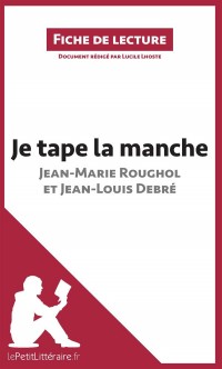 Je tape la manche. Une vie dans la rue de Jean-Marie Roughol et Jean-Louis Debré : Résumé complet et analyse détaillée de l'oeuvre