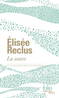 La source et autres histoires d'un ruisseau (Sagesses vertes)