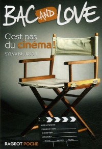 Bac and Love : C'est pas du cinéma !