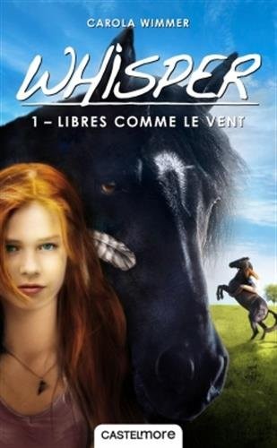 Whisper, T1 : Libres comme le vent