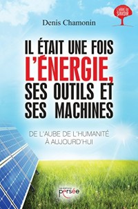 Il était une fois l'énergie, ses outils et ses machines