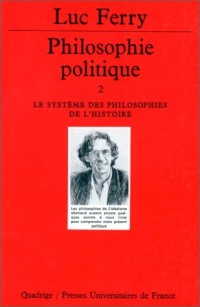 Philosophie politique, tome 2 : le système des philosophies de l'histoire
