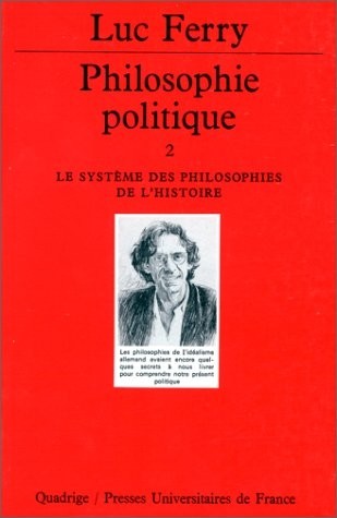 Philosophie politique, tome 2 : le système des philosophies de l'histoire