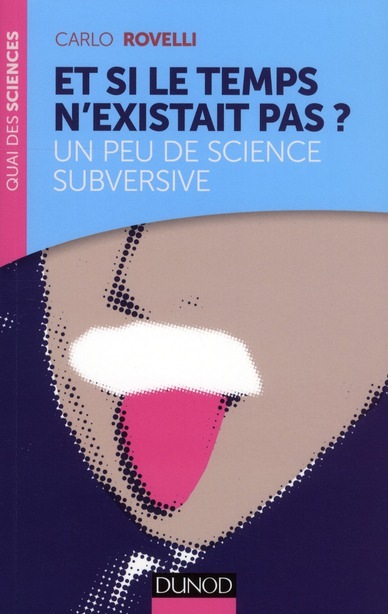 Et si le temps n'existait pas? Un peu de science subversive