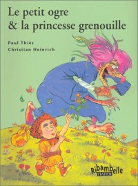 Le Petit Ogre et la princesse grenouille