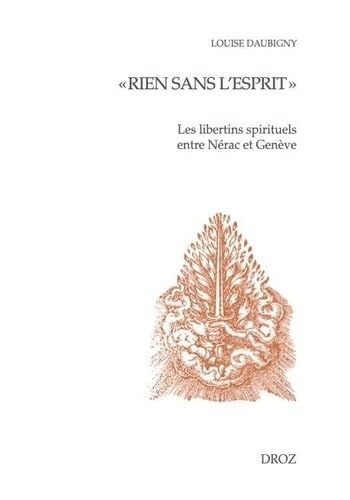 Les libertins spirituels entre Nérac et Genève