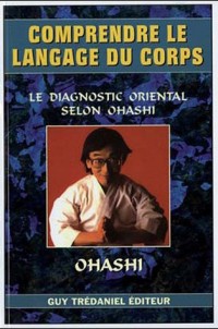 Comprendre le langage du corps : Le diagnostic oriental selon Ohashi