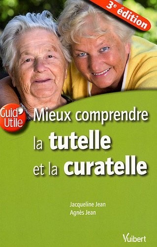 Mieux comprendre la tutelle et la curatelle