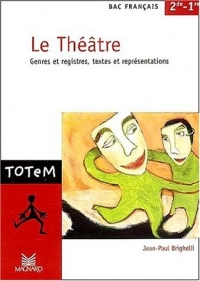 Le théâtre, bac français 2nde et 1ère : Genres et registres, textes et représentations