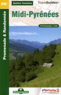 Sentiers Forestiers en Midi-Pyrénées à pied : 24 promenades & randonnées