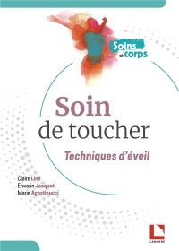 LE SOIN DE TOUCHER: TECHNIQUES D'EVEIL