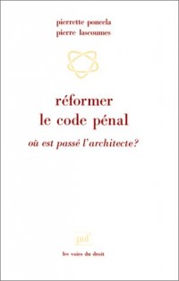 Réformer le code pénal : Où est passé l'architecte ?